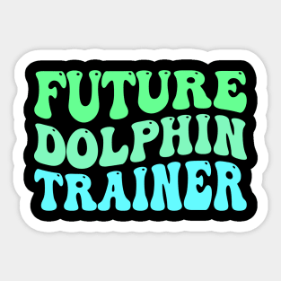 Future Dolphin Trainer Sticker